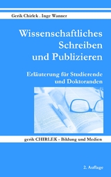 Wissenschaftliches Schreiben und Publizieren - Gerik Chirlek, Inge Wanner