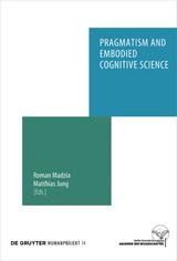 Pragmatism and Embodied Cognitive Science - 