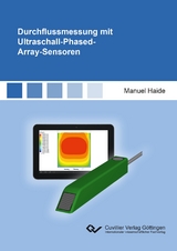 Durchflussmessung mit Ultraschall-Phased-Array-Sensoren - Manuel Haide