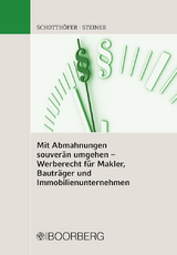 Mit Abmahnungen souverän umgehen - Werberecht für Makler, Bauträger und Immobilienunternehmen - Peter Schotthöfer, Florian Steiner