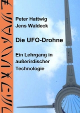 Die UFO-Drohne - Peter Hattwig, Jens Waldeck