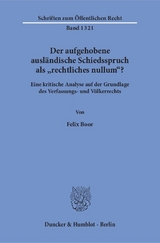 Der aufgehobene ausländische Schiedsspruch als "rechtliches nullum"? - Felix Boor