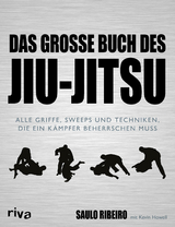 Das große Buch des Jiu-Jitsu - Saulo Ribeiro, Kevin Howell