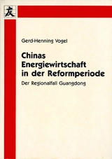 Chinas Energiewirtschaft in der Reformperiode - Vogel, Gerd-Henning