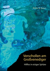 Verschollen am Großvenediger - Walter W. Braun