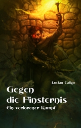 Gegen die Finsternis - Lucian Caligo