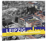 Leipzig damals und heute