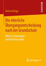 Die elterliche Übergangsentscheidung nach der Grundschule - Denise Klinge