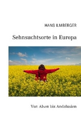 Sehnsuchtsorte in Europa - Hans Ilmberger