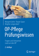 OP-Pflege Prüfungswissen - Liehn, Margret; Sauer, Traute; Lengersdorf, Brigitte