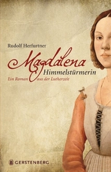 Magdalena Himmelstürmerin - Rudolf Herfurtner