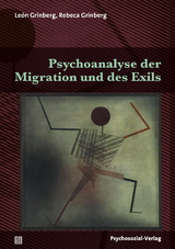 Psychoanalyse der Migration und des Exils - León Grinberg, Rebeca Grinberg