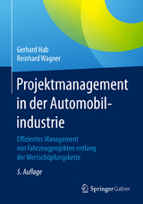 Projektmanagement in der Automobilindustrie - Hab, Gerhard; Wagner, Reinhard