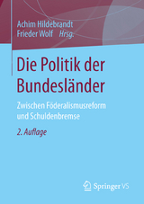 Die Politik der Bundesländer - Hildebrandt, Achim; Wolf, Frieder