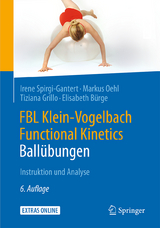 FBL Klein-Vogelbach Functional Kinetics: Ballübungen - Irene Spirgi-Gantert, Markus Oehl, Elisabeth Bürge