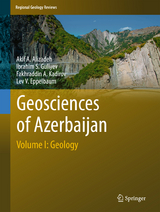 Geosciences of Azerbaijan - Akif A. Alizadeh, Ibrahim S. Guliyev, Fakhraddin A. Kadirov, Lev V. Eppelbaum