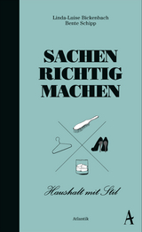 Sachen richtig machen - Linda-Luise Bickenbach, Bente Schipp