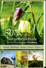 50 sagenhafte Naturdenkmale der Metropolregion Hamburg - Annette Huber