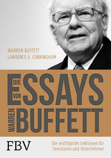 Die Essays von Warren Buffett - Buffett, Warren; Cunningham, Lawrence A.