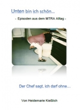 Unten bin ich schön... der Chef sagt, ich darf ohne - Heidemarie Kießlich