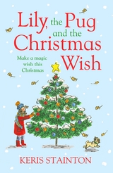 Lily, the Pug and the Christmas Wish -  Keris Stainton