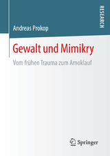 Gewalt und Mimikry - Andreas Prokop