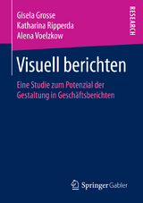 Visuell berichten - Gisela Grosse, Katharina Ripperda, Alena Voelzkow