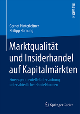 Marktqualität und Insiderhandel auf Kapitalmärkten - Gernot Hinterleitner, Philipp Hornung