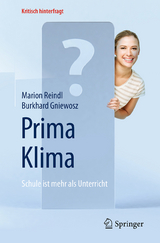 Prima Klima: Schule ist mehr als Unterricht - Marion Reindl, Burkhard Gniewosz