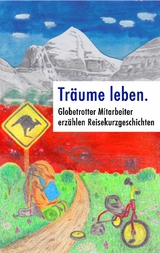 Träume leben. - Björn Lampmann, Florian Wolf, Heinz Gsottberger