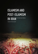 Islamism and Post-Islamism in Iran - Yadullah Shahibzadeh