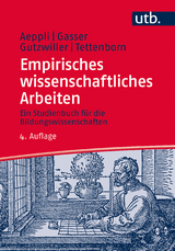 Empirisches wissenschaftliches Arbeiten - Jürg Aeppli, Luciano Gasser, Eveline Gutzwiller, Annette Tettenborn Schärer