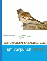 Satumainen satakieli VIII Lumivarpunen lentää - Tuomas Väätäinen