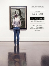 Leonardo da Vinci – Mona Lisa – die Weltmutter - Merlino Menzel