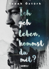 Ich geh leben, kommst du mit? - Isaak Öztürk