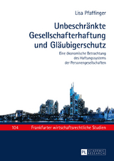 Unbeschränkte Gesellschafterhaftung und Gläubigerschutz - Lisa Pfaffinger