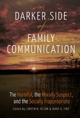 The Darker Side of Family Communication - 