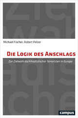 Die Logik des Anschlags - Michael Fischer, Robert Pelzer