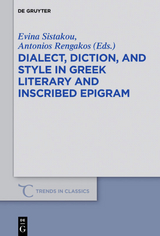 Dialect, Diction, and Style in Greek Literary and Inscribed Epigram - 
