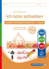 Ich kann schreiben Teil 1 - Ausgabe mit Artikelkennzeichnung (DaZ) 1. Klasse - Katrin Langhans