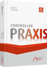 Controller-Praxis - Deyhle, Albrecht; Eiselmayer, Klaus; Kleinhietpaß, Guido