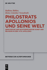 Philostrats Apollonios und seine Welt - Balbina Bäbler, Heinz-Günther Nesselrath