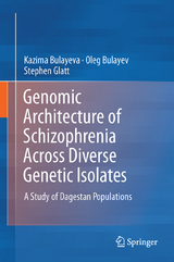 Genomic Architecture of Schizophrenia Across Diverse Genetic Isolates - Kazima Bulayeva, Oleg Bulayev, Stephen Glatt