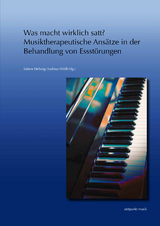 Was macht wirklich satt? – Musiktherapeutische Ansätze in der Behandlung von Essstörungen - 