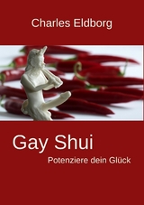 Gay Shui - Potenziere dein Glück - Charles Eldborg