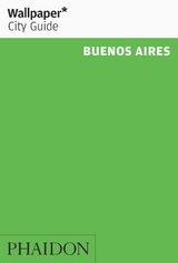 Wallpaper* City Guide Buenos Aires 2016 - Wallpaper*