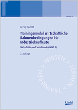 Trainingsmodul Wirtschaftliche Rahmenbedingungen für Industriekaufleute - Beck, Karsten; Dippold, Silke