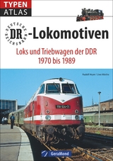Typenatlas DR-Lokomotiven - Rudolf Heym, Uwe Miethe