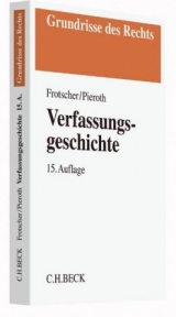 Verfassungsgeschichte - Werner Frotscher, Bodo Pieroth