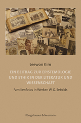 Ein Beitrag zur Epistemologie und Ethik in der Literatur und Wissenschaft - Jeewon Kim